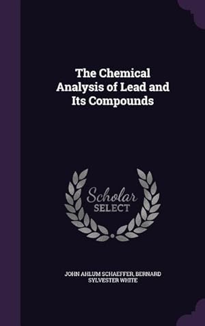 Seller image for The Chemical Analysis of Lead and Its Compounds for sale by moluna