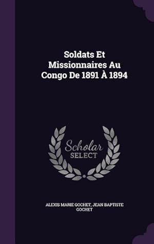 Image du vendeur pour Soldats Et Missionnaires Au Congo De 1891  1894 mis en vente par moluna