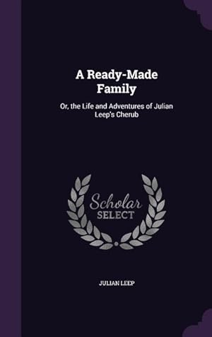 Seller image for A Ready-Made Family: Or, the Life and Adventures of Julian Leep\ s Cherub for sale by moluna