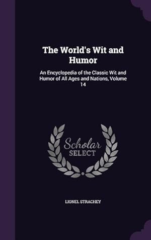 Bild des Verkufers fr The World\ s Wit and Humor: An Encyclopedia of the Classic Wit and Humor of All Ages and Nations, Volume 14 zum Verkauf von moluna