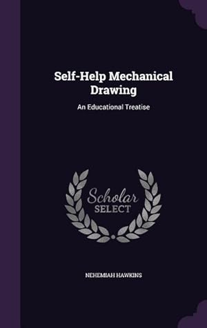 Seller image for Self-Help Mechanical Drawing: An Educational Treatise for sale by moluna