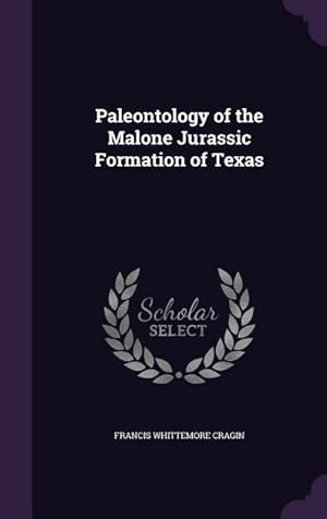 Image du vendeur pour Paleontology of the Malone Jurassic Formation of Texas mis en vente par moluna