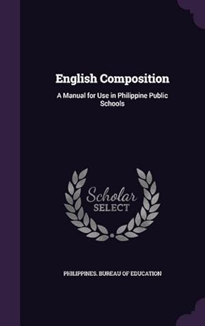 Bild des Verkufers fr English Composition: A Manual for Use in Philippine Public Schools zum Verkauf von moluna