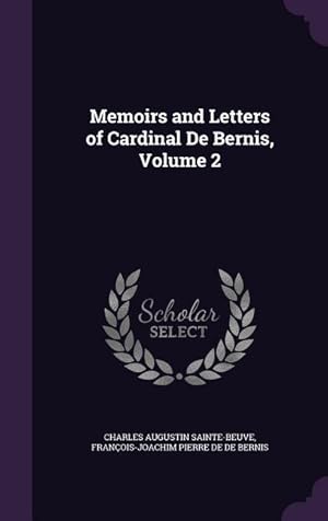 Bild des Verkufers fr Memoirs and Letters of Cardinal De Bernis, Volume 2 zum Verkauf von moluna
