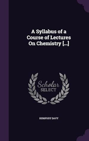 Bild des Verkufers fr A Syllabus of a Course of Lectures On Chemistry [.] zum Verkauf von moluna
