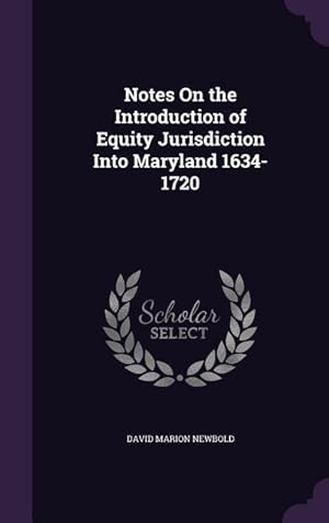 Seller image for Notes On the Introduction of Equity Jurisdiction Into Maryland 1634-1720 for sale by moluna