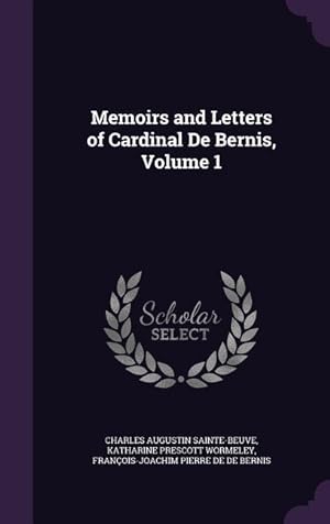 Bild des Verkufers fr Memoirs and Letters of Cardinal De Bernis, Volume 1 zum Verkauf von moluna