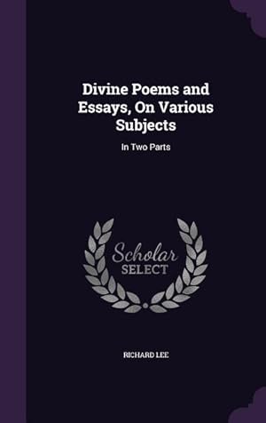 Immagine del venditore per Divine Poems and Essays, On Various Subjects: In Two Parts venduto da moluna