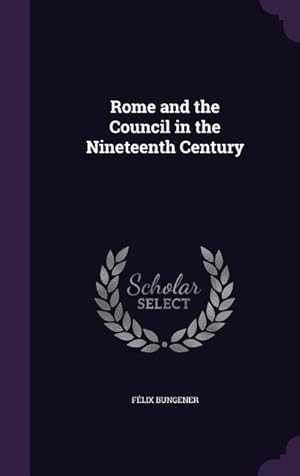 Seller image for Rome and the Council in the Nineteenth Century for sale by moluna