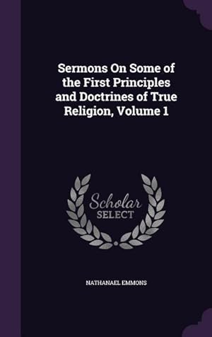 Bild des Verkufers fr Sermons On Some of the First Principles and Doctrines of True Religion, Volume 1 zum Verkauf von moluna