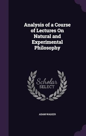 Bild des Verkufers fr Analysis of a Course of Lectures On Natural and Experimental Philosophy zum Verkauf von moluna