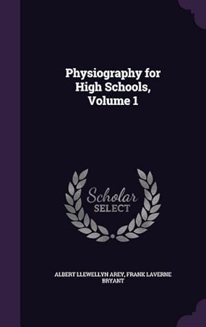 Image du vendeur pour Physiography for High Schools, Volume 1 mis en vente par moluna