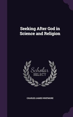 Seller image for Seeking After God in Science and Religion for sale by moluna