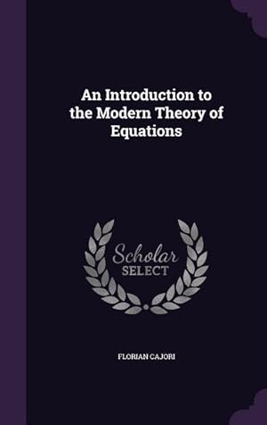 Bild des Verkufers fr An Introduction to the Modern Theory of Equations zum Verkauf von moluna