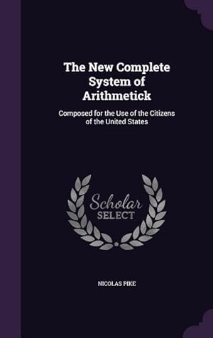 Seller image for The New Complete System of Arithmetick: Composed for the Use of the Citizens of the United States for sale by moluna