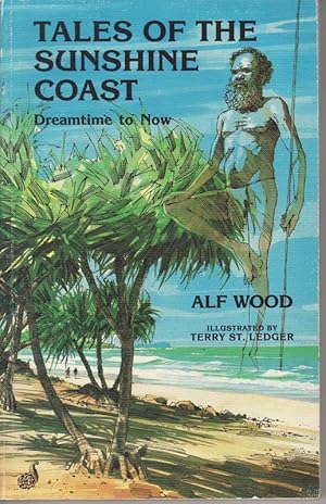 Immagine del venditore per TALES OF THE SUNSHINE COAST. Dreamtime to Now. venduto da A&F.McIlreavy.Buderim Rare Books