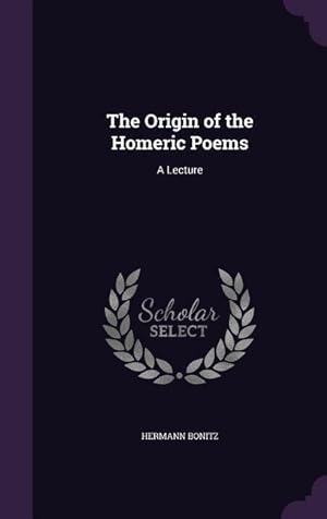 Bild des Verkufers fr The Origin of the Homeric Poems: A Lecture zum Verkauf von moluna