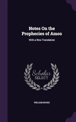 Bild des Verkufers fr Notes On the Prophecies of Amos: With a New Translation zum Verkauf von moluna