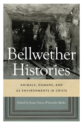 Bild des Verkufers fr Bellwether Histories: Animals, Humans, and US Environments in Crisis (Paperback or Softback) zum Verkauf von BargainBookStores