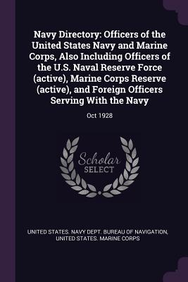 Imagen del vendedor de Navy Directory: Officers of the United States Navy and Marine Corps, Also Including Officers of the U.S. Naval Reserve Force (active), (Paperback or Softback) a la venta por BargainBookStores