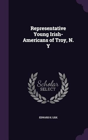 Imagen del vendedor de Representative Young Irish-Americans of Troy, N. Y a la venta por moluna