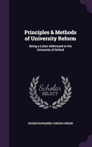 Bild des Verkufers fr Principles & Methods of University Reform: Being a Letter Addressed to the University of Oxford zum Verkauf von moluna