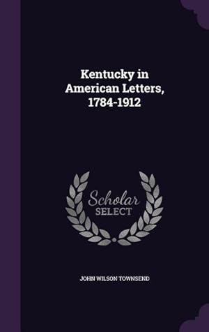 Image du vendeur pour Kentucky in American Letters, 1784-1912 mis en vente par moluna