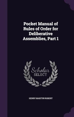 Bild des Verkufers fr Pocket Manual of Rules of Order for Deliberative Assemblies, Part 1 zum Verkauf von moluna