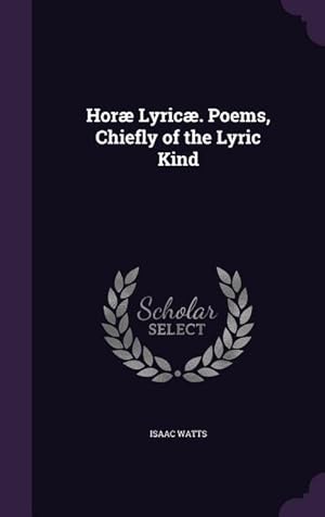 Image du vendeur pour Hor Lyric. Poems, Chiefly of the Lyric Kind mis en vente par moluna