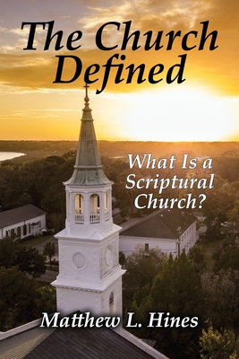 Immagine del venditore per The Church Defined: What Is a Scriptural Church? (Paperback or Softback) venduto da BargainBookStores
