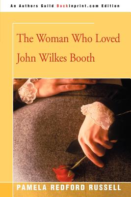 Imagen del vendedor de The Woman Who Loved John Wilkes Booth (Paperback or Softback) a la venta por BargainBookStores
