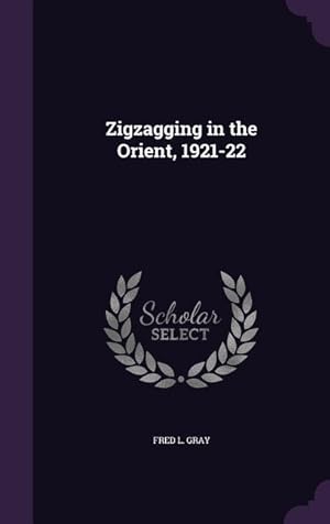 Imagen del vendedor de Zigzagging in the Orient, 1921-22 a la venta por moluna