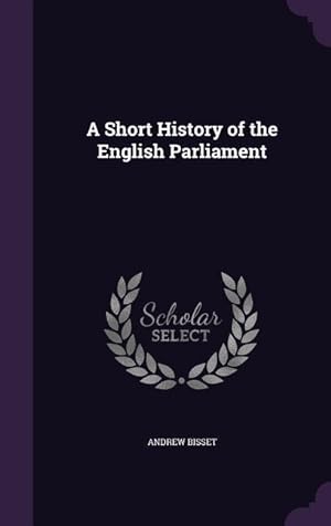 Bild des Verkufers fr A Short History of the English Parliament zum Verkauf von moluna