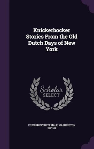 Seller image for Knickerbocker Stories From the Old Dutch Days of New York for sale by moluna