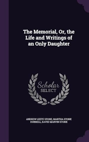 Bild des Verkufers fr The Memorial, Or, the Life and Writings of an Only Daughter zum Verkauf von moluna