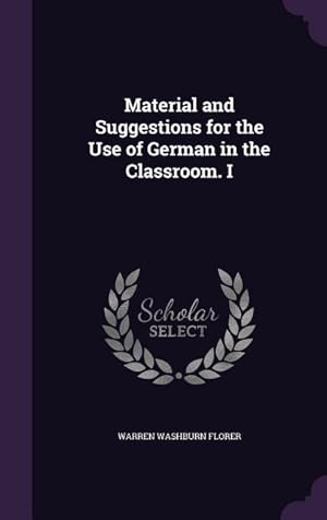 Seller image for Material and Suggestions for the Use of German in the Classroom. I for sale by moluna