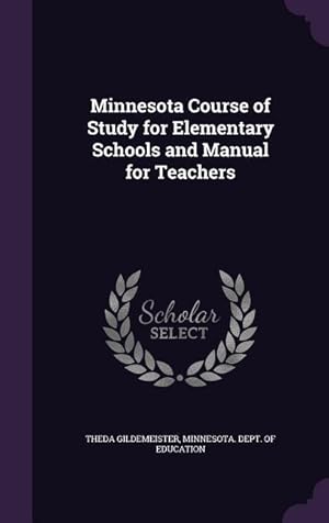 Imagen del vendedor de Minnesota Course of Study for Elementary Schools and Manual for Teachers a la venta por moluna