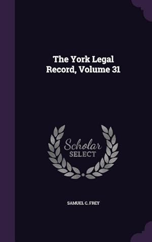 Imagen del vendedor de The York Legal Record, Volume 31 a la venta por moluna