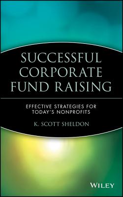 Seller image for Successful Corporate Fund Raising: Effective Strategies for Today's Nonprofits (Hardback or Cased Book) for sale by BargainBookStores