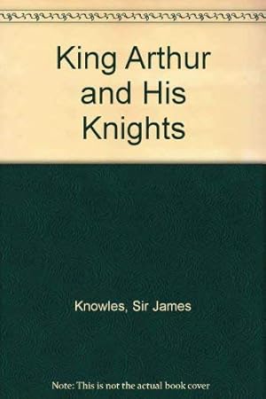 Seller image for King Arthur and His Knights for sale by WeBuyBooks