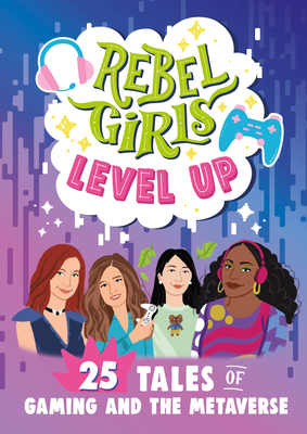 Image du vendeur pour Rebel Girls Level Up: 25 Tales of Gaming and the Metaverse (Paperback or Softback) mis en vente par BargainBookStores