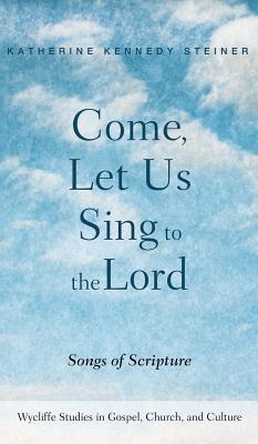 Bild des Verkufers fr Come, Let Us Sing to the Lord: Songs of Scripture (Hardback or Cased Book) zum Verkauf von BargainBookStores