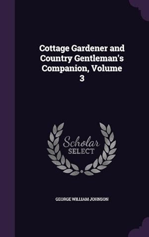 Bild des Verkufers fr Cottage Gardener and Country Gentleman\ s Companion, Volume 3 zum Verkauf von moluna