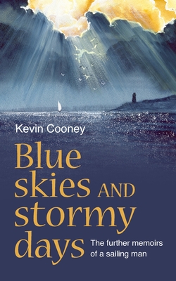 Immagine del venditore per Blue Skies and Stormy Days: The further memoirs of a sailing man (Paperback or Softback) venduto da BargainBookStores