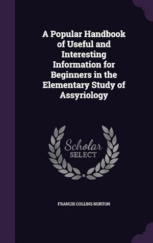 Seller image for A Popular Handbook of Useful and Interesting Information for Beginners in the Elementary Study of Assyriology for sale by moluna