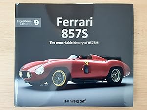 Ferrari 857S: The Remarkable History of 0578M: Exceptional Cars 9