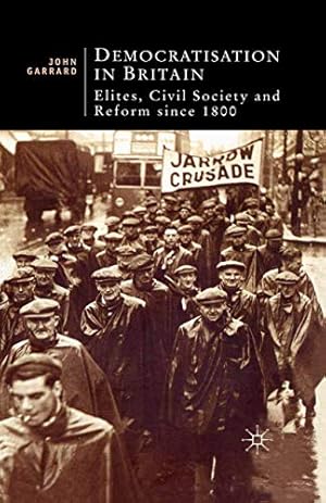 Bild des Verkufers fr Democratisation in Britain: Elites, Civil Society and Reform Since 1800 (British Studies Series) zum Verkauf von WeBuyBooks