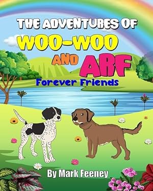 Bild des Verkufers fr The Adventures of Woo-Woo and Arf: Forever Friends zum Verkauf von moluna