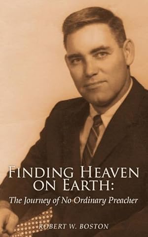 Bild des Verkufers fr Finding Heaven on Earth: The Journey of No Ordinary Preacher zum Verkauf von moluna