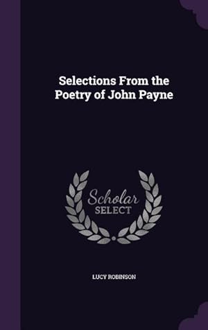 Bild des Verkufers fr Selections From the Poetry of John Payne zum Verkauf von moluna